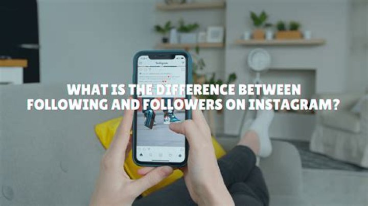 What is the Difference Between Following and Followers